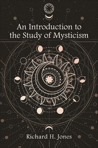 bokomslag An Introduction to the Study of Mysticism
