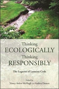 bokomslag Thinking Ecologically, Thinking Responsibly
