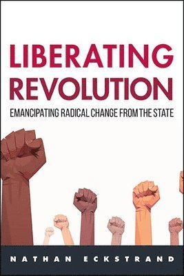 Nathan Eckstrand - Liberating Revolution, Häftad