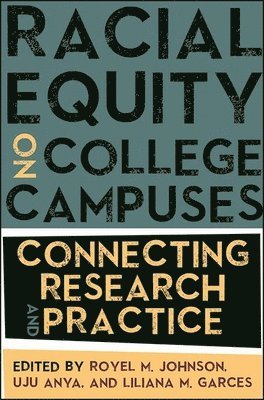Royel M. Johnson, Uju Anya, Liliana M. Garces - Racial Equity on College Campuses, Häftad