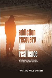 bokomslag Addiction Recovery and Resilience
