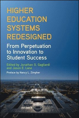Jonathan S. Gagliardi, Jason E. Lane - Higher Education Systems Redesigned, Häftad