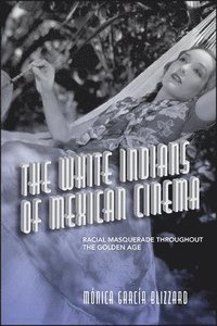 bokomslag The White Indians of Mexican Cinema