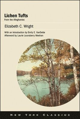 Elizabeth C. Wright - Lichen Tufts, from the Alleghanies, Inbunden