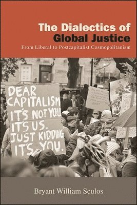 Bryant William Sculos - Dialectics of Global Justice, Inbunden