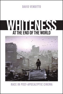 bokomslag Whiteness at the End of the World