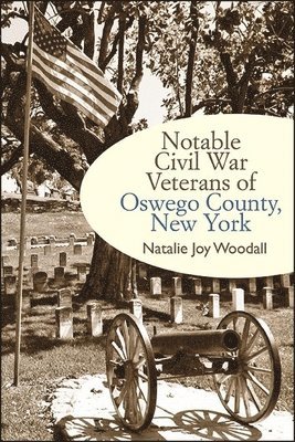 bokomslag Notable Civil War Veterans of Oswego County, New York