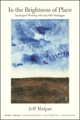 Jeff Malpas - In the Brightness of Place, Häftad