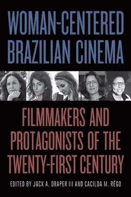 Jack A. Draper III, Cacilda M. Rêgo - Woman-Centered Brazilian Cinema, Inbunden