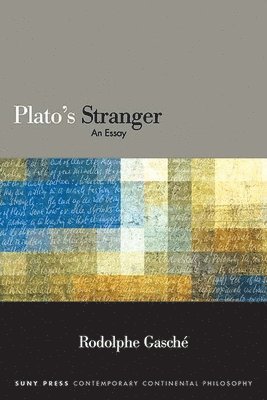 Rodolphe Gasché - Plato's Stranger, Häftad