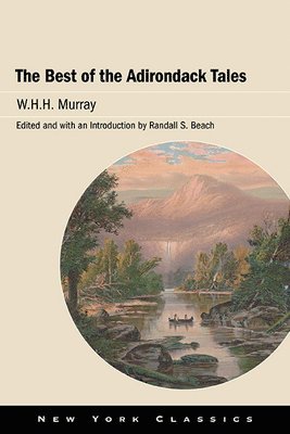 W.H.H. Murray, W. H. H. Murray, Randall S. Beach - Best of the Adirondack Tales, Häftad