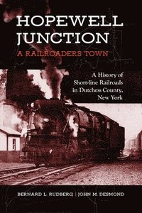 bokomslag Hopewell Junction: A Railroader's Town