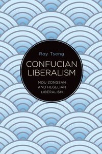 bokomslag Confucian Liberalism