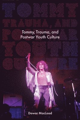 bokomslag Tommy, Trauma, and Postwar Youth Culture