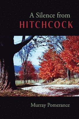 Murray Pomerance - Silence from Hitchcock, Häftad