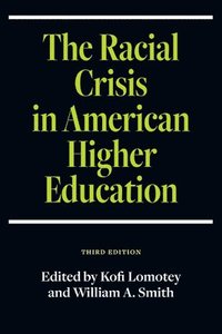 bokomslag The Racial Crisis in American Higher Education, Third Edition