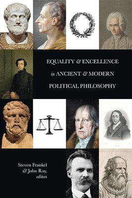 Steven Frankel, John Ray - Equality and Excellence in Ancient and Modern Political Philosophy, Häftad