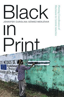 Jennifer Carolina Gómez Menjívar - Black in Print, Inbunden