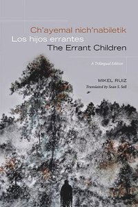 bokomslag Chayemal nichnabiletik / Los hijos errantes / The Errant Children