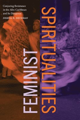 Joshua R. Deckman - Feminist Spiritualities, Häftad