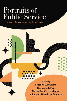 Staci M. Zavattaro, Jessica E. Sowa, Alexander C. Henderson, Lauren Hamilton Edwards - Portraits of Public Service, Inbunden