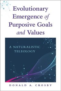 bokomslag Evolutionary Emergence of Purposive Goals and Values