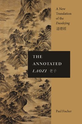 Paul Fischer - Annotated Laozi, Häftad