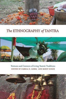 Carola Erika Lorea, Rohit Singh - Ethnography of Tantra, Inbunden