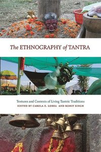 bokomslag The Ethnography of Tantra