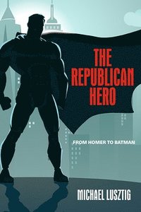 bokomslag The Republican Hero