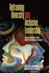 bokomslag Reframing Diversity and Inclusive Leadership
