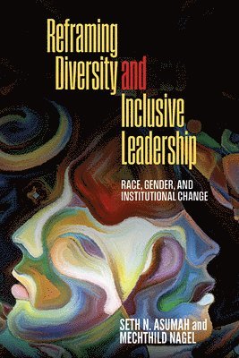 Reframing Diversity and Inclusive Leadership