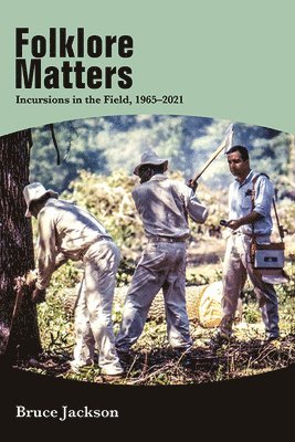 Bruce Jackson - Folklore Matters, Häftad