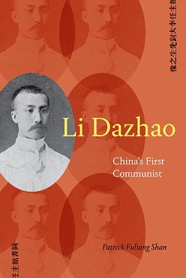 Patrick Fuliang Shan - Li Dazhao, Inbunden