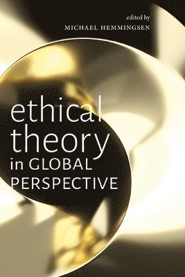 Ethical Theory in Global Perspective 1