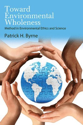 Patrick H. Byrne - Toward Environmental Wholeness, Inbunden