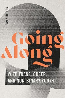 Going Along with Trans, Queer, and Non-Binary Youth 1