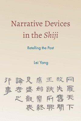 Lei Yang - Narrative Devices in the Shiji, Häftad