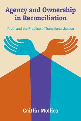 Caitlin Mollica - Agency and Ownership in Reconciliation, Häftad