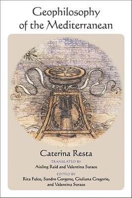 Caterina Resta, Rita Fulco, Sandro Gorgone, Giuliana Gregorio, Valentina Surace - Geophilosophy of the Mediterranean, Inbunden