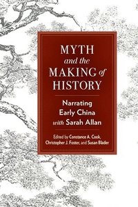 bokomslag Myth and the Making of History