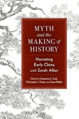 Constance A. Cook, Christopher J. Foster, Susan Blader - Myth and the Making of History, Häftad