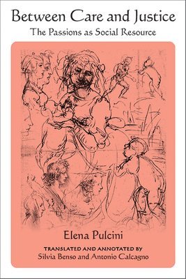 Elena Pulcini - Between Care and Justice, Inbunden