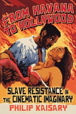 Philip Kaisary - From Havana to Hollywood, Inbunden