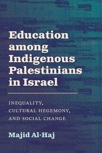 bokomslag Education among Indigenous Palestinians in Israel