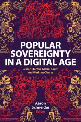 Aaron Schneider - Popular Sovereignty in a Digital Age, Häftad