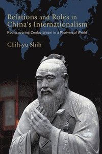 bokomslag Relations and Roles in China's Internationalism