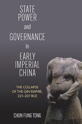 Chun Fung Tong - State Power and Governance in Early Imperial China, Inbunden