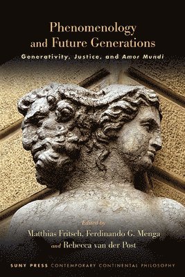 Matthias Fritsch, Ferdinando G. Menga, Rebecca van der Post - Phenomenology and Future Generations, Inbunden