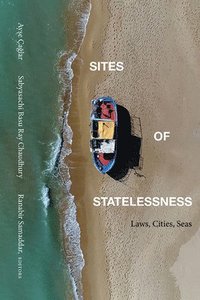 bokomslag Sites of Statelessness: Laws, Cities, Seas